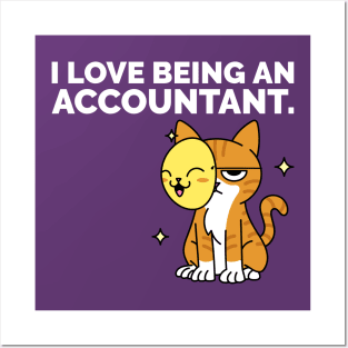 I Love Being An Accountant - Accounting & Finance Funny Posters and Art